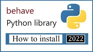 How to install the Behave Python library on Windows 10/ 11