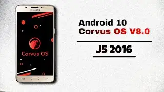 Corvus OS for j5 2016 | Android 10 j510f