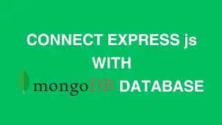 How to connect expressjs with mongoose mongodb database 2023 | Connect Mongodb database with express