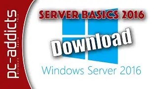 Downloading Windows Server 2016 - Server Basics 2016 #01