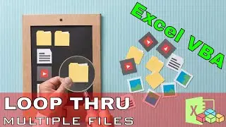 Excel VBA - Loop Through Multiple Files in a Folder and Scrape Data From Each