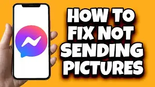 How To Fix Messenger Not Sending Pictures iPhone (2024)