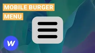 How To Make a Mobile Friendly Burger Menu Nav Bar in Webflow