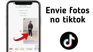 Como enviar fotos na mensagem TikTok