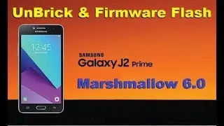 SAMSUNG Galaxy J2 Prime Firmware Flash Marshmallow 6.0 Stock Rom Unbrick Eassy