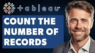 How to Count the Number of Records in Tableau (Full 2024 Guide)