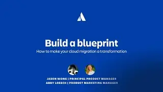 Build a blueprint: How to make your cloud migration a transformation | Team '23 | Atlassian