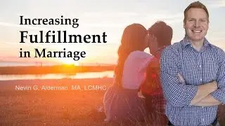 Increasing Fulfillment in Marriage