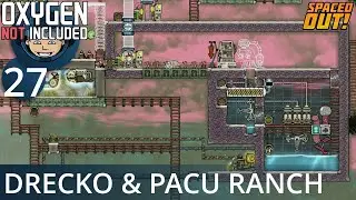 DRECKO & PACU RANCH - Ep. #27 - Oxygen Not Included (Ultimate Base 4.0)