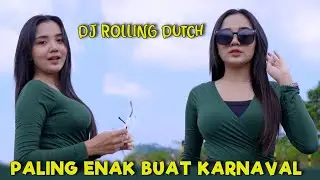 DJ ROLLING DUTCH  - PALING ENAK BUAT CEK SOUND KARNAVAL