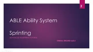 ABLE Ability: Sprinting - UE4 ABLE Abilities Tutorial - Unreal Engine 4 DevLog #2