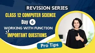 Day 6 - Important Questions | Working with Functions | Class 12 Computer Science | Board Exam 24🔥
