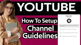 How To Setup Youtube Channel Guidelines