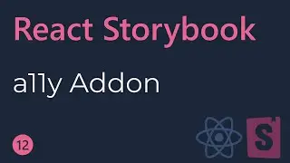 React Storybook Tutorial - 12 - a11y Addon