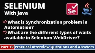 Part19-Selenium with Java Tutorial | Practical Interview Questions and Answers | Waits