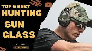 Best Hunting Sunglass in 2023 [Top 5 Reviews]