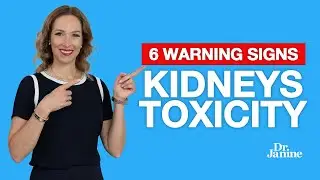 Kidney Detox | 6 Warning Signs Your Kidneys are Toxic -Dr. Janine