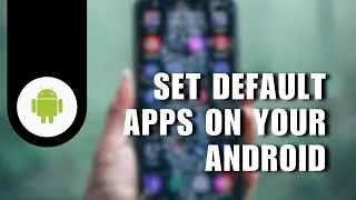 How to Set Default Apps on Your Android