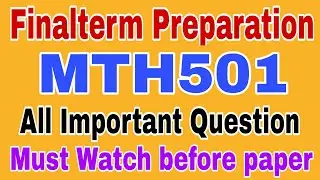 MTH501 Finalterm Preparation||Mth501 Finalterm preparation 2024||Mth501 Final term preparation