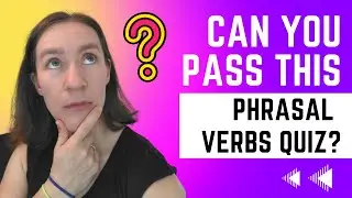 English phrasal verbs quiz - Do you know these?