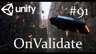 Unity - OnValidate - 91