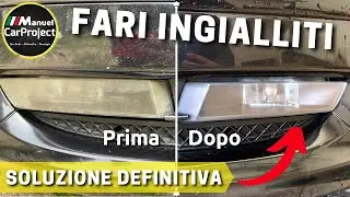 Come RIPRISTINARE FARI INGIALLITI - Soluzione DEFINITIVA