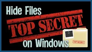 How to Hide Files and Folders in Windows - and Find them Too!