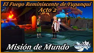 La Ceremonia del Héroe [El Fuego Reminiscente de Yupanqui: Acto 2] Genshin Impact Natlan 5.0