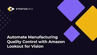 Automate Manufacturing Quality Control with Amazon Lookout for Vision