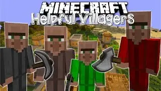 Мод Minecraft Helpful Villagers 1.7.10. Заставь их батрачить на себя  :)