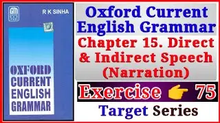 Oxford Current English Grammar Exercise 75 | Direct and Indirect Speech | Narration