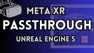 How To Set Up MetaXR Passthrough on UE5 (Unreal Engine 5)