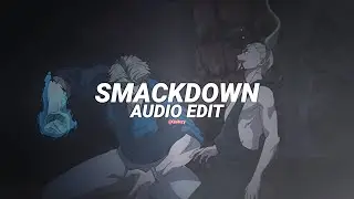smackdown - he4t [edit audio]