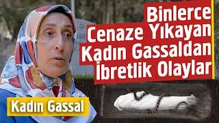 Kadın Gassaldan Ağlatan İbretlik Olaylar