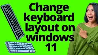 How to Change Keyboard Layout on Windows 11 2022