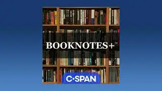 Booknotes+ Podcast: Richard Brookhiser, Glorious Lessons