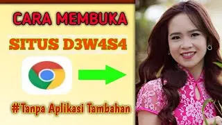 Cara Buka Video D3w4s4 Di Google Chrome | Part 2