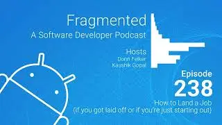Fragmented Podcast Episode #238: How to Land a Job