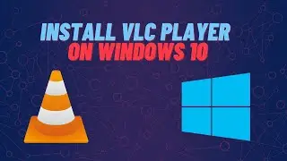 How to install VLC Player on Windows 10 | Level 1