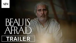 Beau Is Afraid | Official Trailer 2 HD | A24