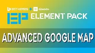 Advanced Google Map | Element Pack | Add-On for Elementor