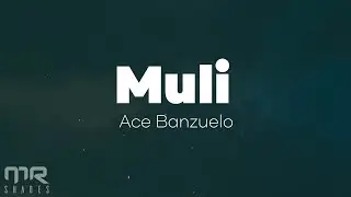 Ace Banzuelo - Muli (Lyrics)