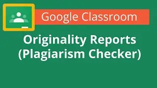 Google Classroom Originality Reports Plagiarism Checker - How to Use & How It Compares to Turnitin