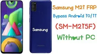 Samsung M21 FRP Bypass Android 11/10 Without PC (SM-M215F)
