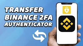 How To Transfer Binance Authenticator To New Phone (EASY!)