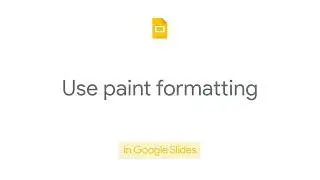 How to: Use paint formatting in Google Slides