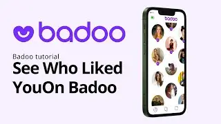 How To See Who Liked You On Badoo