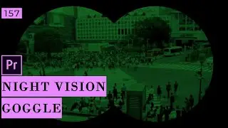 Create a Night Vision Goggle Effect in Premiere Pro