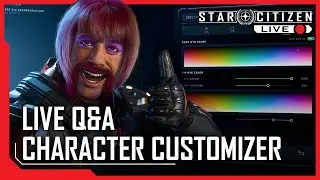 Star Citizen Live Q&A: Character Customizer