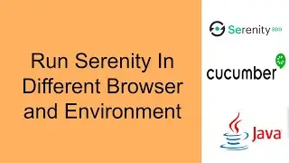 9-How To Run Serenity Test In Different Browser and Environment